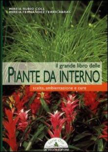 Il grande libro delle piante da interno. Scelta, ambientazione e cure.pdf