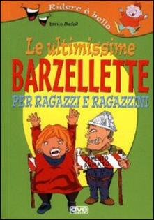 Le Ultimissime Barzellette Per Ragazzi E Ragazzini Enrico Medail Libro De Vecchi Ibs