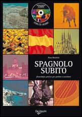 Libro Spagnolo subito. Fraseologia pratica per parlare e ascoltare. Con CD Audio Rosa Basiricò