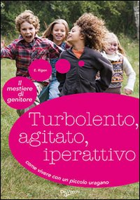 Turbolento, agitato, iperattivo