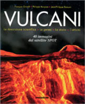 Copertina  Vulcani : la descrizione scientifica, la genesi, la storia, l'attivita : 40 immagini dal satellite SPOT