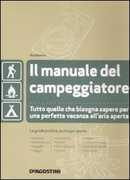 Libro Il manuale del campeggiatore. Tutto quello che bisogna sapere per una perfetta vacanza all'aria aperta. Ediz. illustrata Rob Beattie