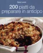 Libro 200 piatti da preparare in anticipo Sara Lewis