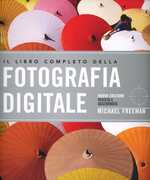 Libro Il libro completo della fotografia digitale Michael Freeman