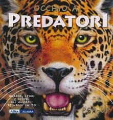 Occhio ai predatori. Libro pop-up. Ediz. illustrata.pdf