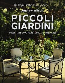 Piccoli giardini. Progettare e coltivare terrazzi e spazi verdi.pdf
