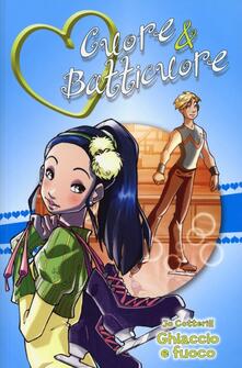 Ghiaccio e fuoco. Cuore & batticuore.pdf