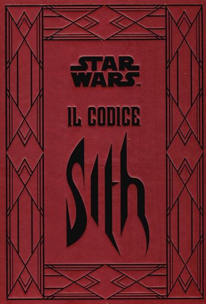 Il Codice Sith I Segreti Del Lato Oscuro Della Forza