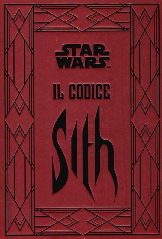 Il Codice Sith I Segreti Del Lato Oscuro Della Forza