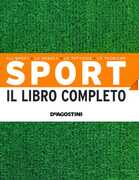 Libro Sport. Il libro completo. Gli sport, le regole, le tattiche, le tecniche. Ediz. illustrata