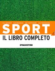 Libro Sport. Il libro completo. Gli sport, le regole, le tattiche, le tecniche. Ediz. illustrata