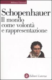 Il Mondo Come Volonta E Rappresentazione Arthur Schopenhauer Libro Laterza Biblioteca Universale Laterza Ibs