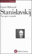 Libro Stanislavskij. Vita, opere e metodo Fausto Malcovati