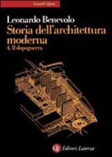 Libro Storia dell'architettura moderna. Vol. 4: Il dopoguerra. Leonardo Benevolo