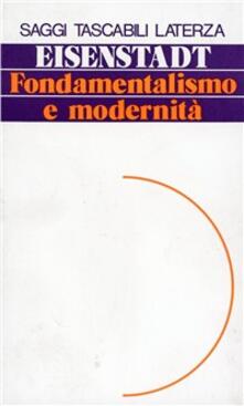 Fondamentalismo e modernità. Eterodossie, utopismo, giacobinismo nella costruzione dei movimenti fondamentalisti.pdf