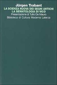La scienza nuova dei segni antichi. La sematologia di Vico.pdf