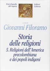 Libro Storia delle religioni. Vol. 5: Religioni dell'america precolombiana e dei popoli indigeni.