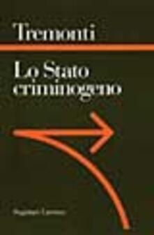 Lo stato criminogeno. La fine dello Stato giacobino. Un manifesto giacobino.pdf