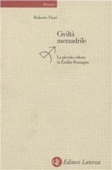 Civiltà mezzadrile. La piccola coltura in Emilia Romagna.pdf