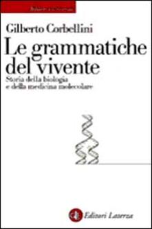 Le grammatiche del vivente. Storia della biologia molecolare.pdf