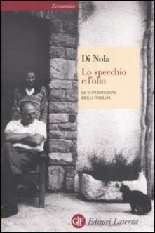 Lo specchio e lolio. Le superstizioni degli italiani.pdf