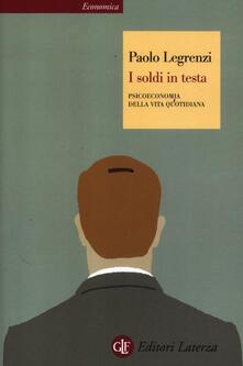 I soldi in testa. Psicoeconomia della vita quotidiana.pdf