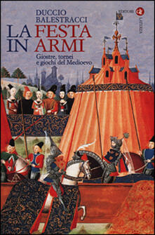 La festa in armi. Giostre, tornei e giochi del Medioevo.pdf