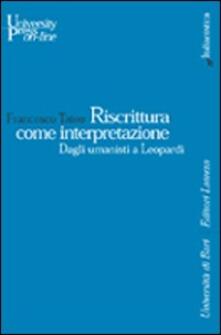 Riscrittura come interpretazione. Dagli umanisti a Leopardi.pdf