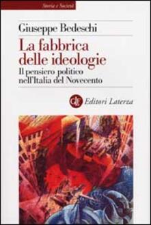 La fabbrica delle ideologie. Il pensiero politico nellItalia del Novecento.pdf