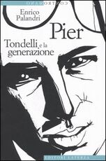 Libro Pier. Tondelli e la generazione Enrico Palandri