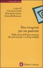 Libro Due terapeuti per un paziente. Dalla teoria dell'attaccamento alle psicoterapie a setting multipli