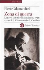 Libro Zona di guerra. Lettere, scritti, discorsi (1915-1924) Piero Calamandrei
