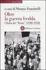 Libro Oltre la guerra fredda. L'Italia del «Ponte» (1948-1953)