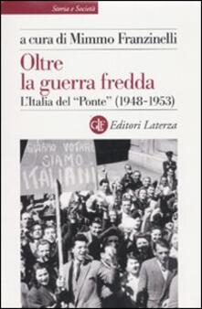 Oltre la guerra fredda. LItalia del «Ponte» (1948-1953).pdf