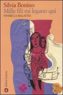 Mille fili mi legano qui. Vivere la malattia.pdf