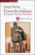 Libro L' esercito italiano da Vittorio Veneto a Mussolini Giorgio Rochat