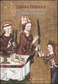 Una solitudine abitata. Chiara dAssisi.pdf