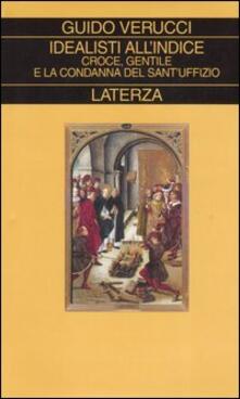 Idealisti allindice. Croce, Gentile e la condanna del SantUffizio.pdf