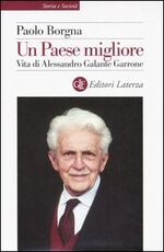 Libro Un Paese migliore. Vita di Alessandro Galante Garrone Paolo Borgna