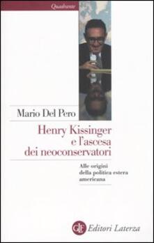 Henry Kissinger e lascesa dei neoconservatori. Alle origini della politica estera americana.pdf