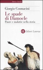 Libro Le spade di Damocle. Paure e malattie nella storia Giorgio Cosmacini