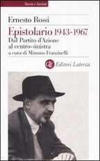 Libro Epistolario 1943-1967. Dal Partito d'Azione al centro-sinistra Ernesto Rossi