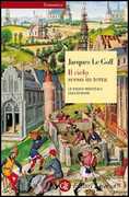 Libro Il cielo sceso in terra. Le radici medievali dell'Europa Jacques Le Goff