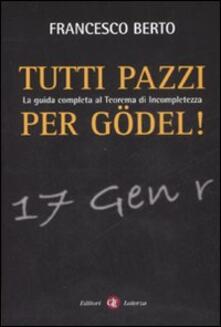 Tutti pazzi per Gödel. La guida completa al teorema dincompletezza.pdf