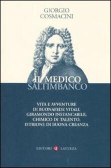 Il medico saltimbanco. Vita e avventure di Buonafede Vitali, giramondo instancabile, chimico di talento, istrione di buona creanza.pdf