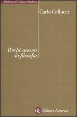 Libro Perché ancora la filosofia Carlo Cellucci