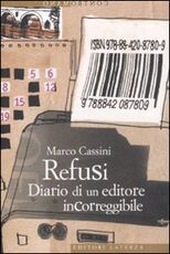Libro Refusi. Diario di un editore incorreggibile Marco Cassini