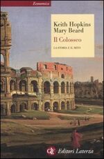 Libro Il Colosseo. La storia e il mito Keith Hopkins Mary Beard