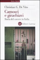 Libro Camosci e girachiavi. Storia del carcere in Italia 1943-2007 Christian G. De Vito
