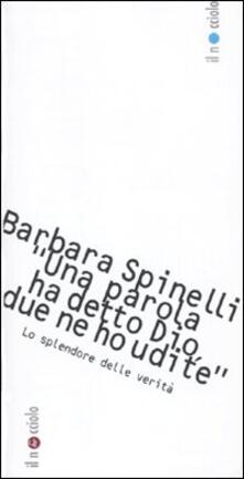 «Una parola ha detto Dio, due parole ne ho udite». Lo splendore delle verità.pdf